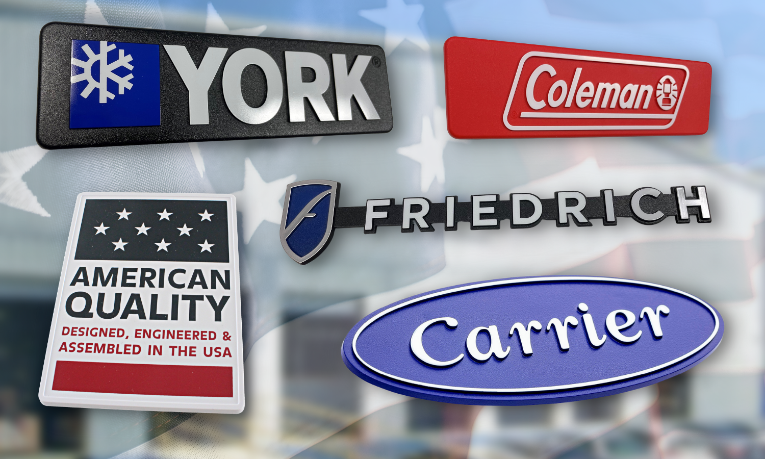 collage of parts all manufactured in the US. American flag is faded in the background with 5 parts laid over top of it. rectangle black nameplate with with YORK text raised and blue and white snowflake logo. rectangle red part with white Coleman text raised. oval blue part with raised white Carrier text. square white part with printed American flag details and text reading American Quality, designed, engineered, and manufactured in the USA.