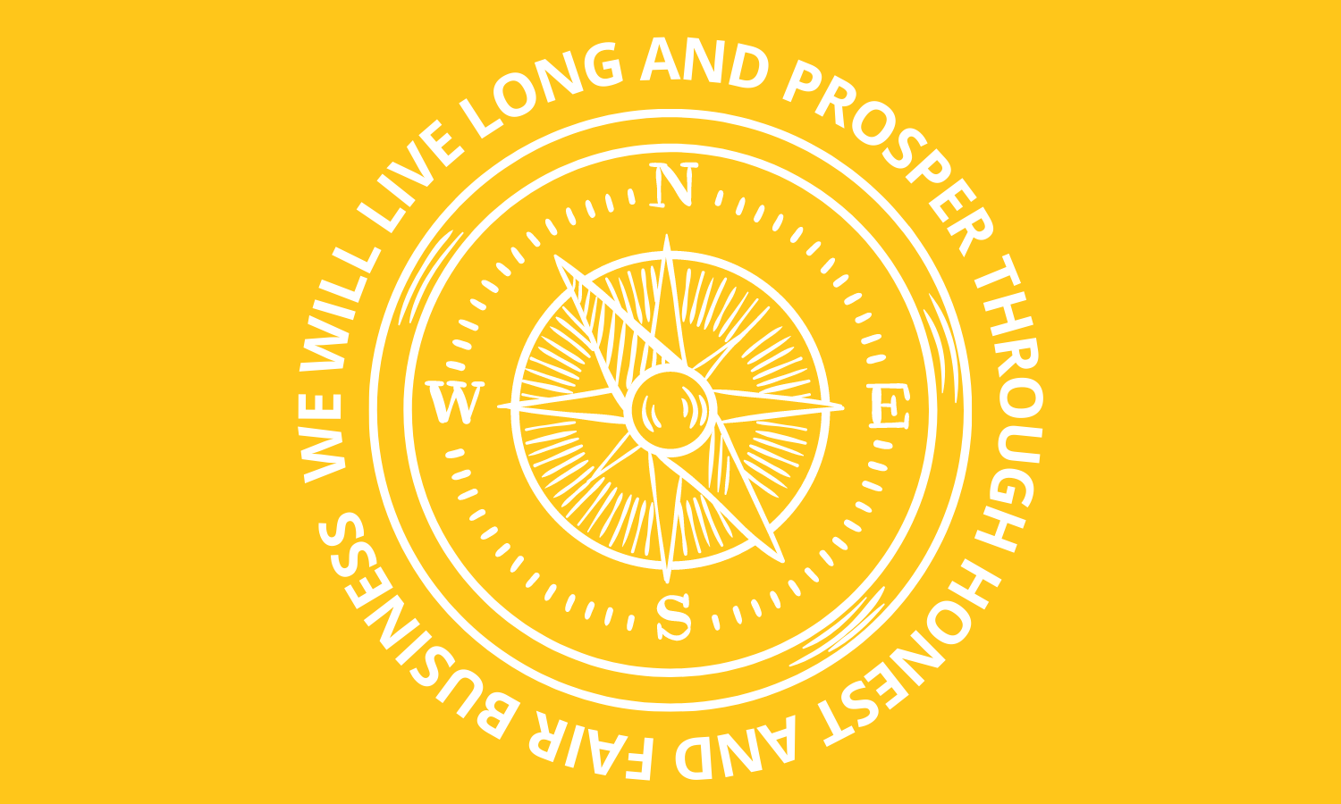gold background with white text formatted in a circular pattern around a directional compass. the text reads:  We will live long and prosper through honest and fair business
